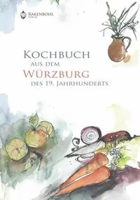 unbekannt / Meuser |  Kochbuch aus dem Würzburg des 19. Jahrhunderts | Buch |  Sack Fachmedien