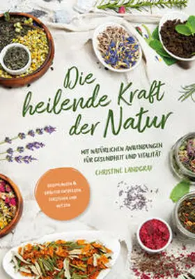Landgraf |  Die heilende Kraft der Natur | Buch |  Sack Fachmedien