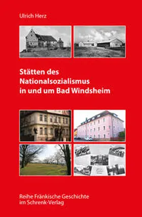 Herz |  Stätten des Nationalsozialismus in und um Bad Windsheim | Buch |  Sack Fachmedien