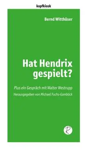 Witthüser / Fuchs-Gamböck |  Hat Hendrix gespielt? | Buch |  Sack Fachmedien