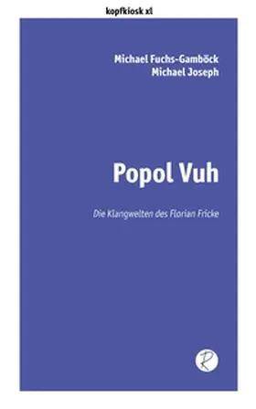 Fuchs-Gamböck / Joseph |  Popol Vuh | Buch |  Sack Fachmedien