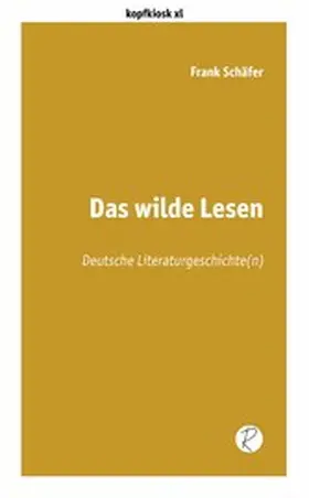 Schäfer |  Das wilde Lesen | eBook | Sack Fachmedien