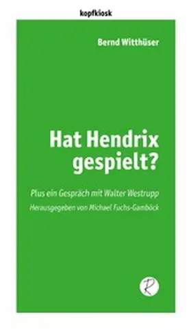 Witthüser / Fuchs-Gamböck |  Hat Hendrix gespielt? | eBook | Sack Fachmedien