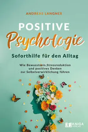 Langner |  Positive Psychologie - Soforthilfe für den Alltag | Buch |  Sack Fachmedien