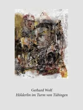 Wolf |  Hölderlin im Turm von Tübingen | Buch |  Sack Fachmedien