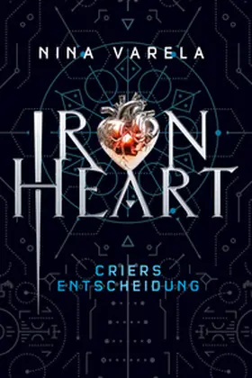 Varela |  Iron Heart - Criers Entscheidung | Buch |  Sack Fachmedien