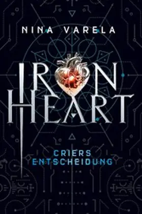 Varela |  Iron Heart - Criers Entscheidung | eBook | Sack Fachmedien