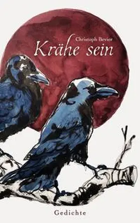 Bevier |  Krähe sein | Buch |  Sack Fachmedien