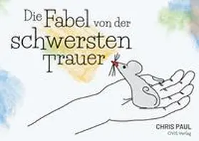Paul |  Die Fabel von der schwersten Trauer | Buch |  Sack Fachmedien