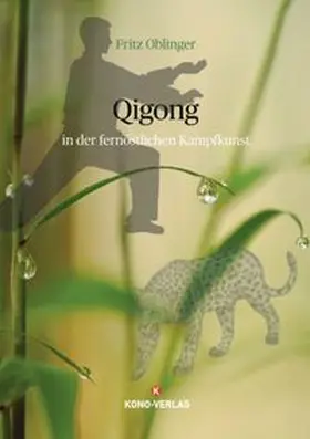 Oblinger |  Qigong in der fernöstlichen Kampfkunst | Buch |  Sack Fachmedien