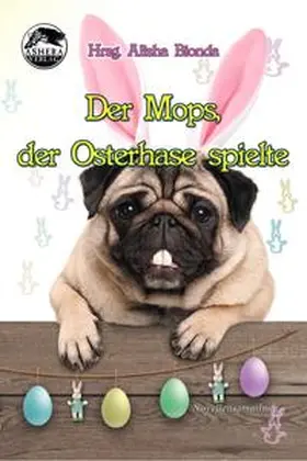 Kassner / Bionda / Lewis |  Der Mops, der Osterhase spielte | Buch |  Sack Fachmedien