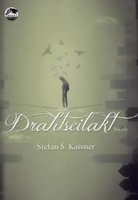 Kassner |  Drahtseilakt | Buch |  Sack Fachmedien