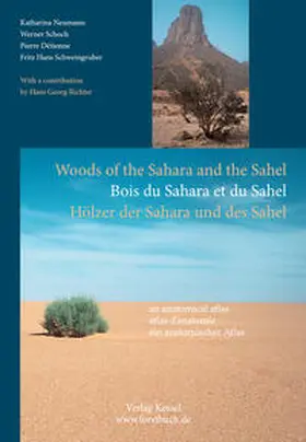 Neumann / Détienne / Schweingruber |  Woods of the Sahara and the Sahel; Bois du Sahara et du Sahel; Hölzer der Sahara und des Sahel | Buch |  Sack Fachmedien
