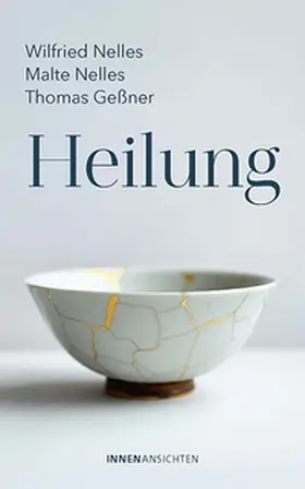 Nelles / Geßner |  Heilung | Buch |  Sack Fachmedien