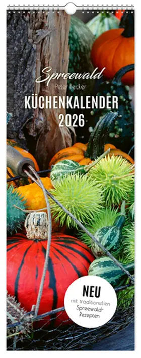 Becker |  Küchenkalender Spreewald 2026 NEU! inkl. Rezepte | Sonstiges |  Sack Fachmedien