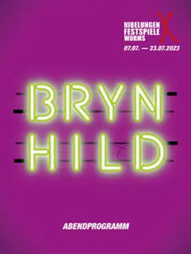 Nibelungenfestspiele Worms / Laue / Milisavljevic |  Brynhild | Buch |  Sack Fachmedien