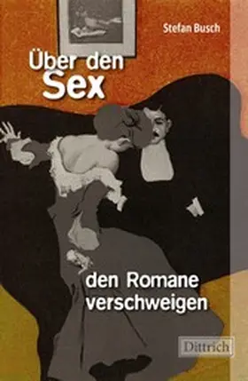 Busch |  Über den Sex, den Romane verschweigen | eBook | Sack Fachmedien