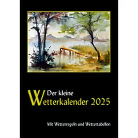 Reichel |  Der kleine Wetterkalender 2025 | Sonstiges |  Sack Fachmedien