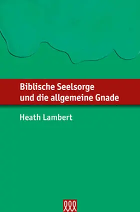 Lambert |  Biblische Seelsorge und die allgemeine Gnade | Buch |  Sack Fachmedien