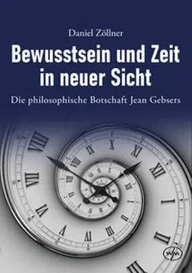 Zöllner |  Bewusstsein und Zeit in neuer Sicht | Buch |  Sack Fachmedien