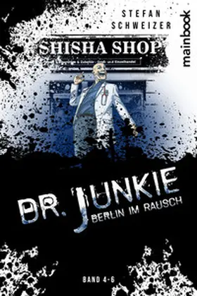Schweizer |  Dr. Junkie - Berlin im Rausch | Buch |  Sack Fachmedien