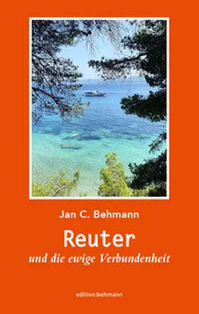 Behmann |  Reuter und die ewige Verbundenheit | Buch |  Sack Fachmedien