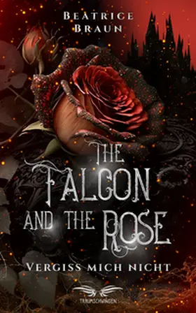 Braun |  The Falcon and the Rose - Vergiss mich nicht | Buch |  Sack Fachmedien