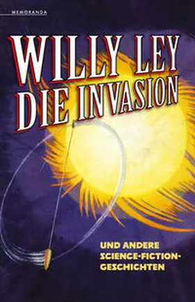 Ley |  Die Invasion und andere Science-Fiction-Geschichten | eBook | Sack Fachmedien