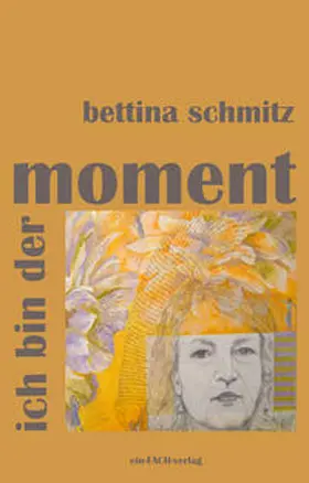 Bettina |  ich bin der moment | Buch |  Sack Fachmedien
