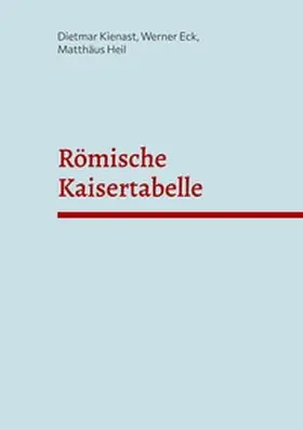 Kienast / Eck / Heil |  Römische Kaisertabelle | Buch |  Sack Fachmedien