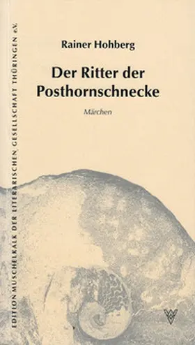 Hohberg |  Der Ritter der Posthornschnecke | Buch |  Sack Fachmedien