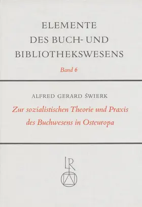 Swierk |  Zur sozialistischen Theorie und Praxis des Buchwesens in Osteuropa | Buch |  Sack Fachmedien