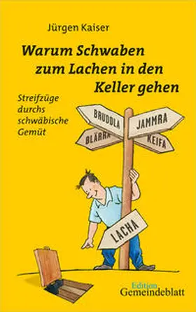 Kaiser |  Warum Schwaben zum Lachen in den Keller gehen | Buch |  Sack Fachmedien