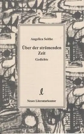Seithe |  Über der strömenden Zeit | Buch |  Sack Fachmedien