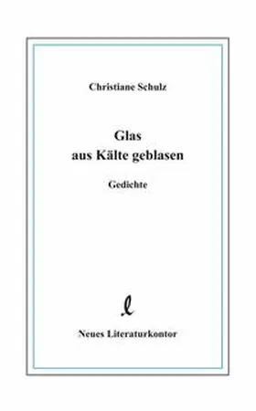 Schulz |  Glas aus Kälte geblasen | Buch |  Sack Fachmedien