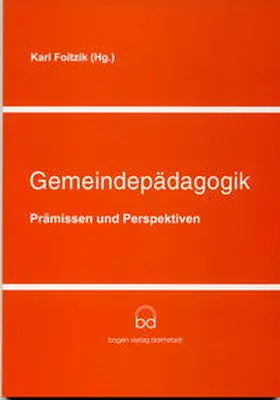 Foitzik |  Gemeindepädagogik-Prämissen und Perspektiven | Buch |  Sack Fachmedien