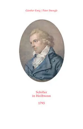 Emig / Staengle |  Schiller in Heilbronn | Buch |  Sack Fachmedien