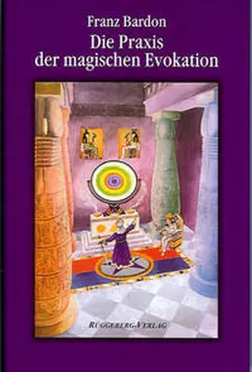 Bardon |  Die Praxis der magischen Evokation | Buch |  Sack Fachmedien