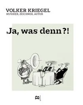 Wilhelm-Busch-Gesellschaft e. V. / Jandl-Jörg |  Ja, was denn?! Volker Kriegel | Buch |  Sack Fachmedien