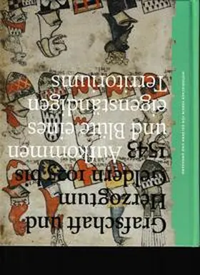 Thissen / Benders / Oosterman |  Grafschaft und Herzogtum Geldern 1025 bis 1543 | Buch |  Sack Fachmedien