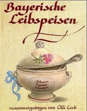 Leeb |  Bayerische Leibspeisen | Buch |  Sack Fachmedien