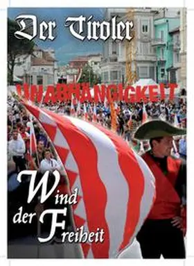 Arbeitsgemeinschaft aus Südtirol-Schutzverbänden / Gamper |  Der Tiroler - Wind der Freiheit | Buch |  Sack Fachmedien