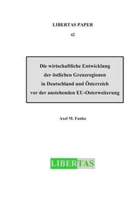 Funke |  Die wirtschaftliche Entwicklung der östlichen Grenzregionen in Deutschland und Österreich vor der anstehenden EU-Osterweiterung | Buch |  Sack Fachmedien