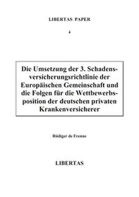 Frenne |  Die Umsetzung der 3. Schadensversicherungsrichtlinie der Europäischen Gemeinschaft und die Folgen für die Wettbewerbsposition der deutschen privaten Krankenversicherer | Buch |  Sack Fachmedien