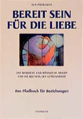 Pierrakos / Saly |  Bereit sein für die Liebe | Buch |  Sack Fachmedien