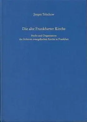 Telschow / Evangelischer Regionalverband Frankfurt am Main |  Die alte Frankfurter Kirche | Buch |  Sack Fachmedien
