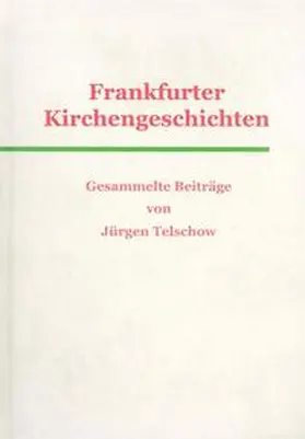 Telschow |  Frankfurter Kirchengeschichten | Buch |  Sack Fachmedien