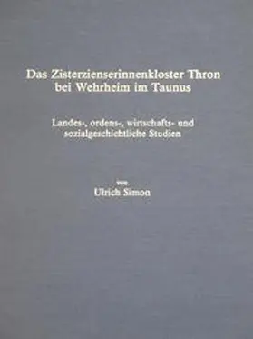 Simon |  Das Zisterzienserinnenkloster Thron bei Wehrheim /Taunus. Landes-,... / Das Zisterzienserinnenkloster Thron bei Wehrheim /Taunus. | Buch |  Sack Fachmedien