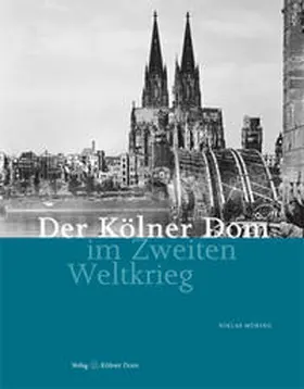 Möring | Der Kölner Dom im Zweiten Weltkrieg | Buch | 978-3-922442-72-1 | sack.de