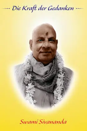 Sivananda / Huang-Schang |  Die Kraft der Gedanken | Buch |  Sack Fachmedien